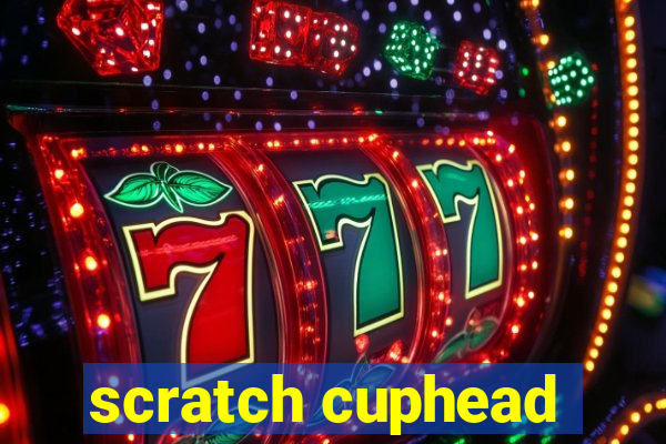 scratch cuphead